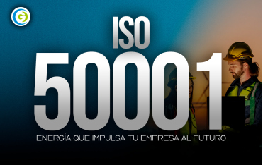 ISO 50001: Energía que impulsa tu empresa al futuro